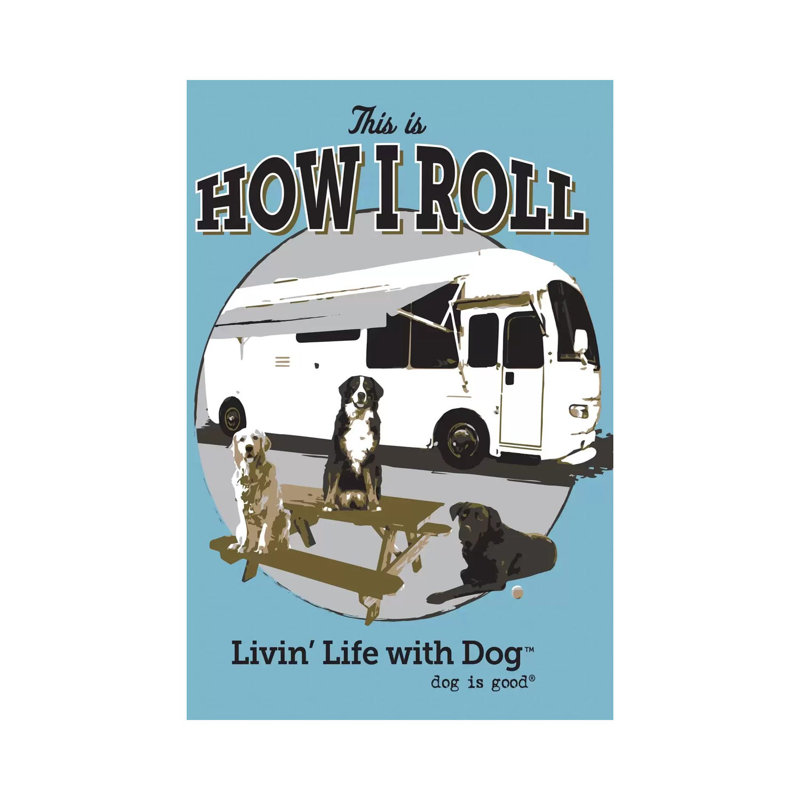 How I Roll RV by Dog Is Good And Cat Is Good - Wrapped Canvas Print, 20.32 cm H x 30.48 cm W