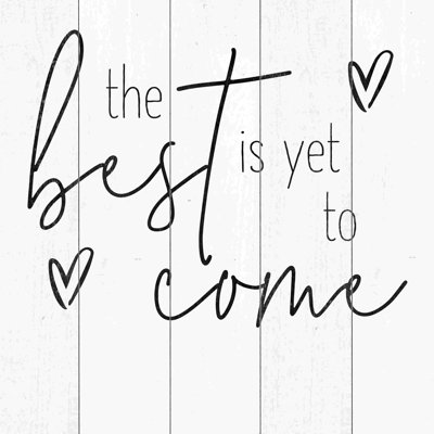 " Best Is Yet To Come 2 "