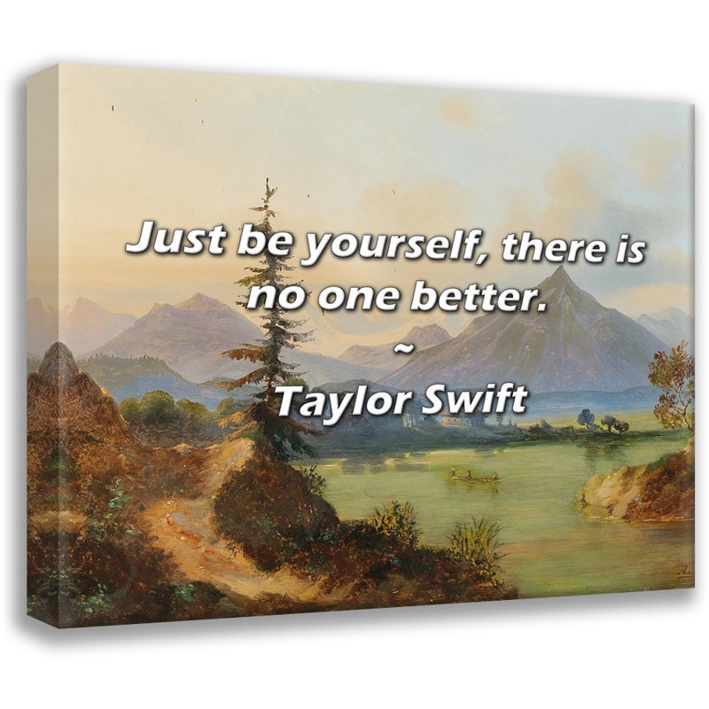 Artsy Quote "Just be yourself, there is no one better." By Taylor Swift Gallery Wrapped Canvas, 24" H x 17" W