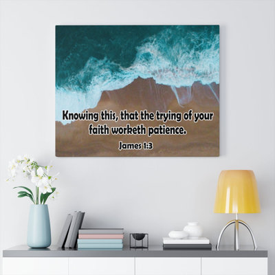 Faith Worketh Patience James 1:3 - Wrapped Canvas Print