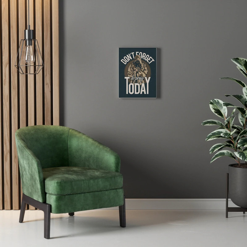 Don't Forget To Pray Today - Wrapped Canvas Print, 36cm H x 28cm W