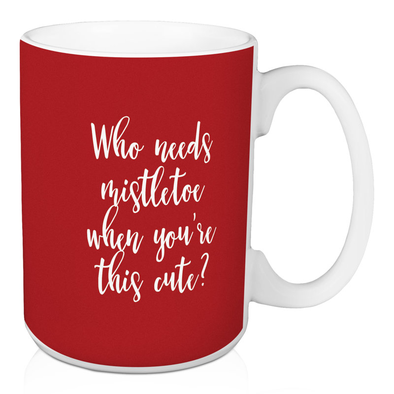 Qui a besoin de gui lorsque vous êtes ?  tasse à café Haddad, Rouge