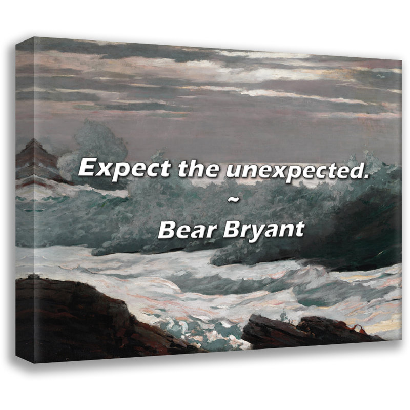 Citation artistique «Attendez-vous à l'inattendu». «By Bear Bryant», toile tendue avec châssis, H 17 po x l 24 po