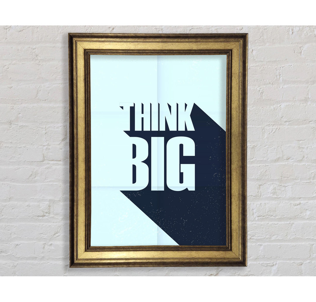 Think Big 2 - Einzelne Bilderrahmen Typografie