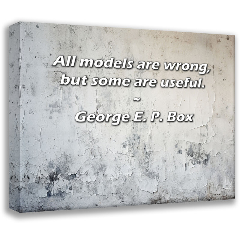 Artsy Quote "All models are wrong, but some are useful." By George E. P. Box Gallery Wrapped Canvas, 13" H x 18" W