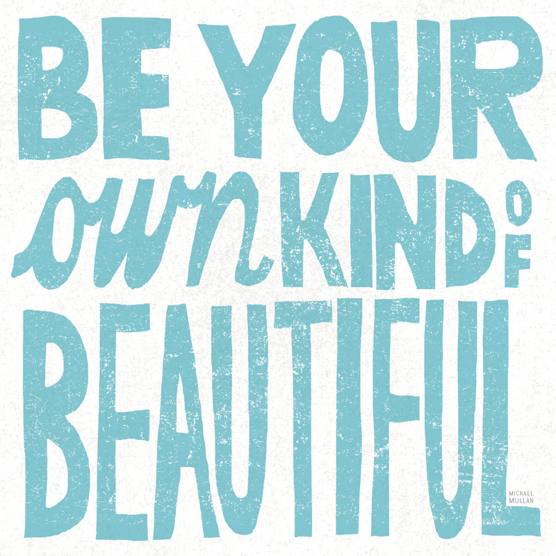 «Be your propre type de belle» par Michael Mullan - Art textuel, H 30 po x l 30 po, Cadre simple blanc, Oui