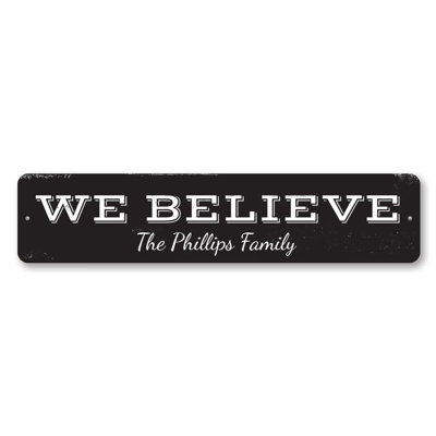 We Believe Family Custom Aluminum Sign