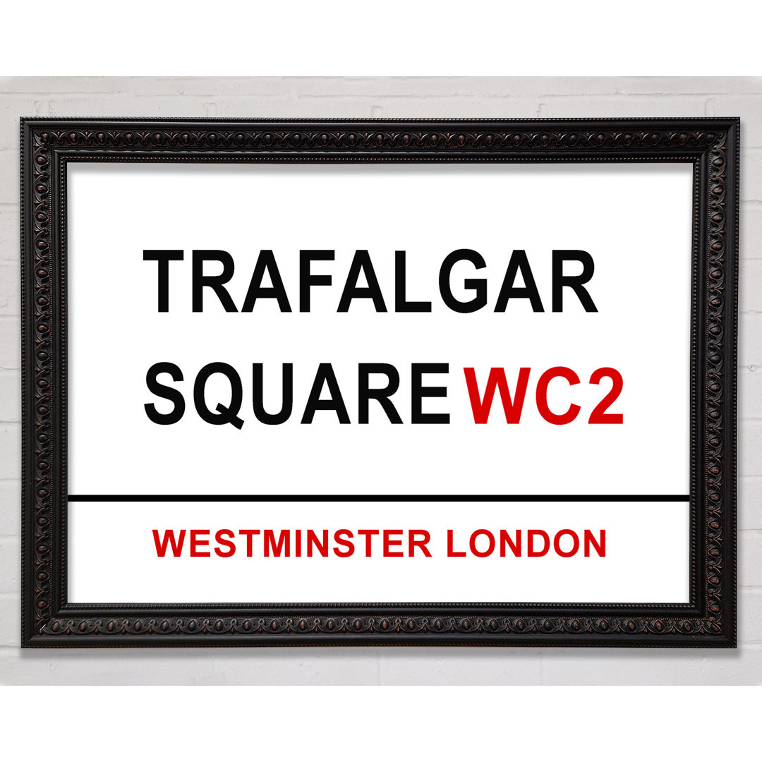 Trafalgar Square Schilder - Einzelne Bilderrahmen Kunstdrucke