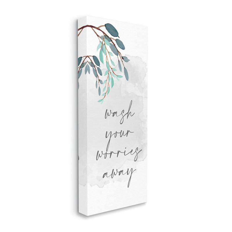 «Wash Your Worries Away», expression textuelle sur toile, H 24 po x l 10 po x P 1,5 po, Toile tendue