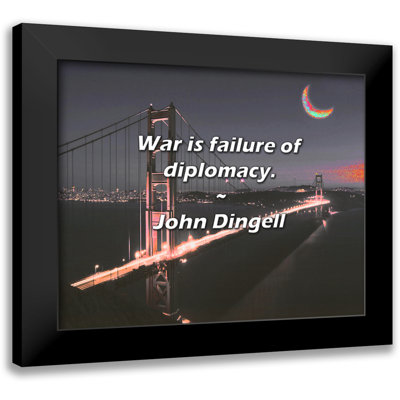 Trinx John Dingell Quote: War is failure of diplomacy.