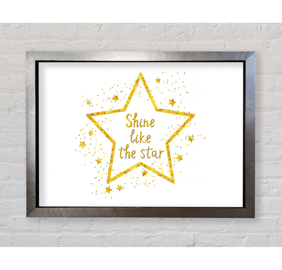 Shine Like A Star - Einzelne Bilderrahmen Kunstdrucke