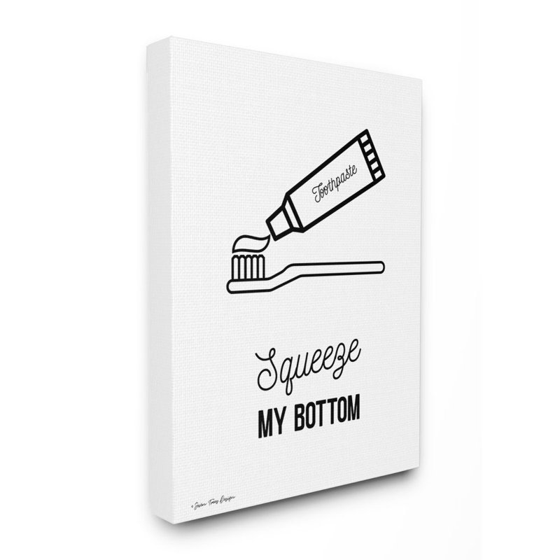 «Squeeze My Bottom» en noir et blanc avec dentifrice - impression d'art textuel, Toile tendue, H 20 po x l 16 po
