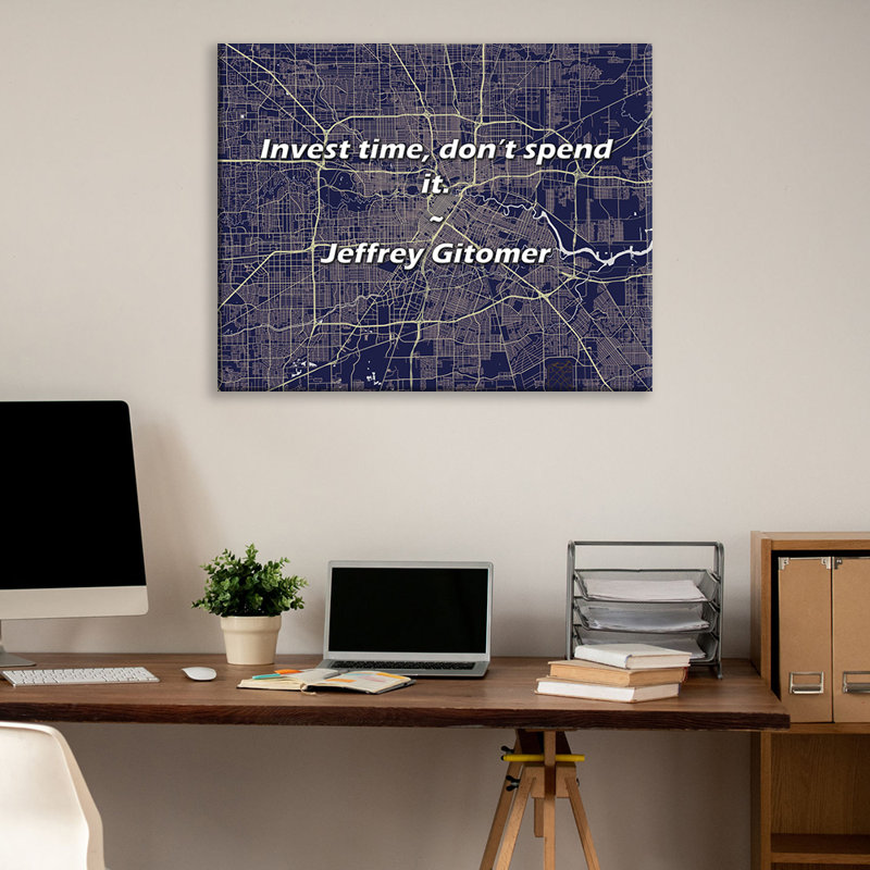 Artsy Quote "Invest time, don’t spend it." By Jeffrey Gitomer Gallery Wrapped Canvas, 24" H x 17" W