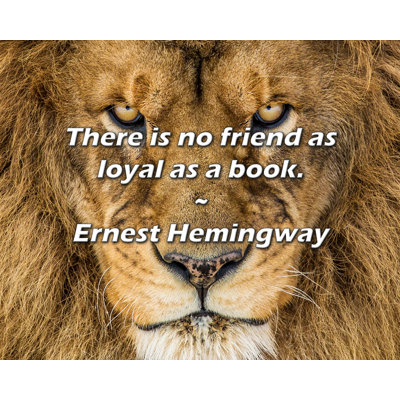 Citation artistique «Il n'y a pas d'ami aussi fidèle qu'un livre». Toile tendue par Ernest Hemingway
