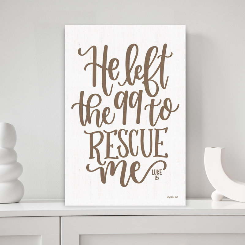 He Left The 99 To Rescue Me Contemporary Wall Art Print 1 Piece Wrapped Canvas Wall Art, 45.72cm H x 30.48cm W