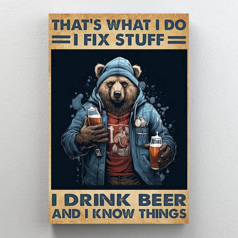Marielies Bear I Fix Stuff I Drink Beer, H 20 po x l 16 po x P 1,25 po