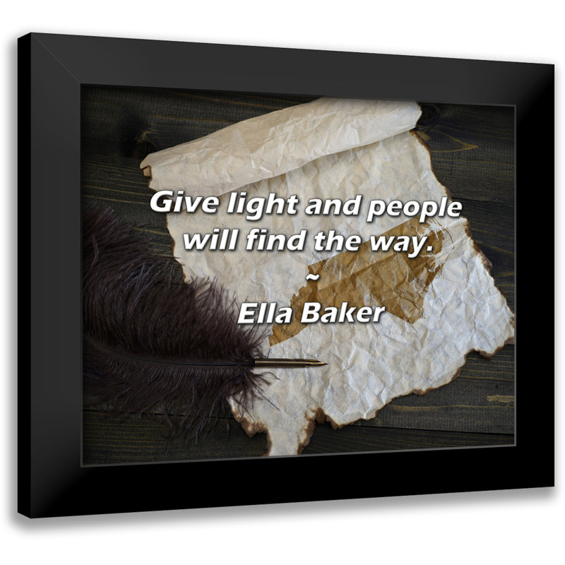 Ella Baker Citation: Donnez de la lumière et les gens trouveront le chemin.