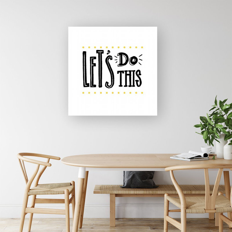 Let'S Do This - Wrapped Canvas Print, 16cm H x 16cm W x 3.8cm D