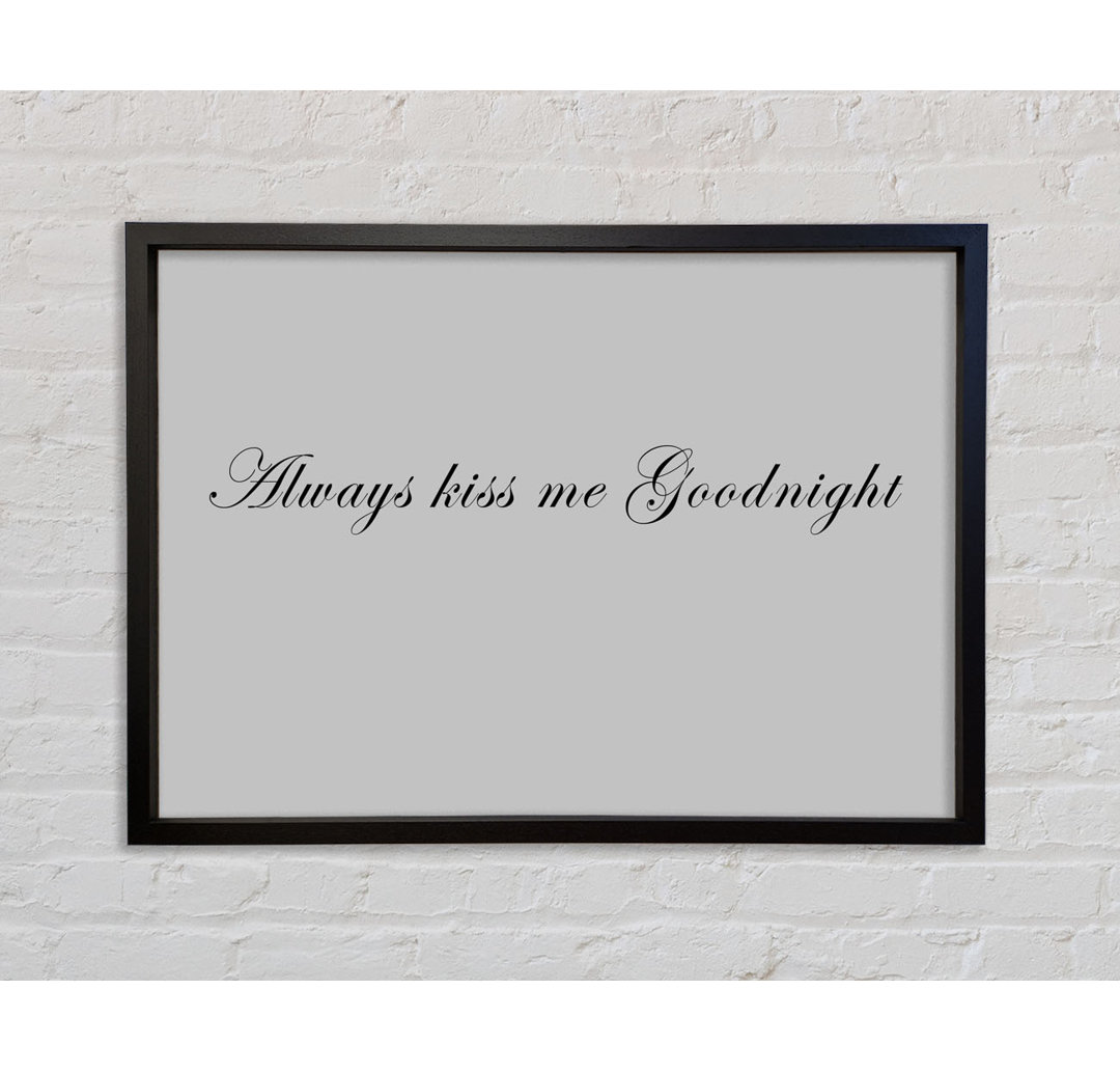 Love Quote Always Kiss Me Goodnight - Single Picture Frame Typography on Canvas