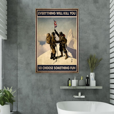 Mountaineering So Choose Something Fun - 1 Piece R " Mountaineering So Choose Something Fun "