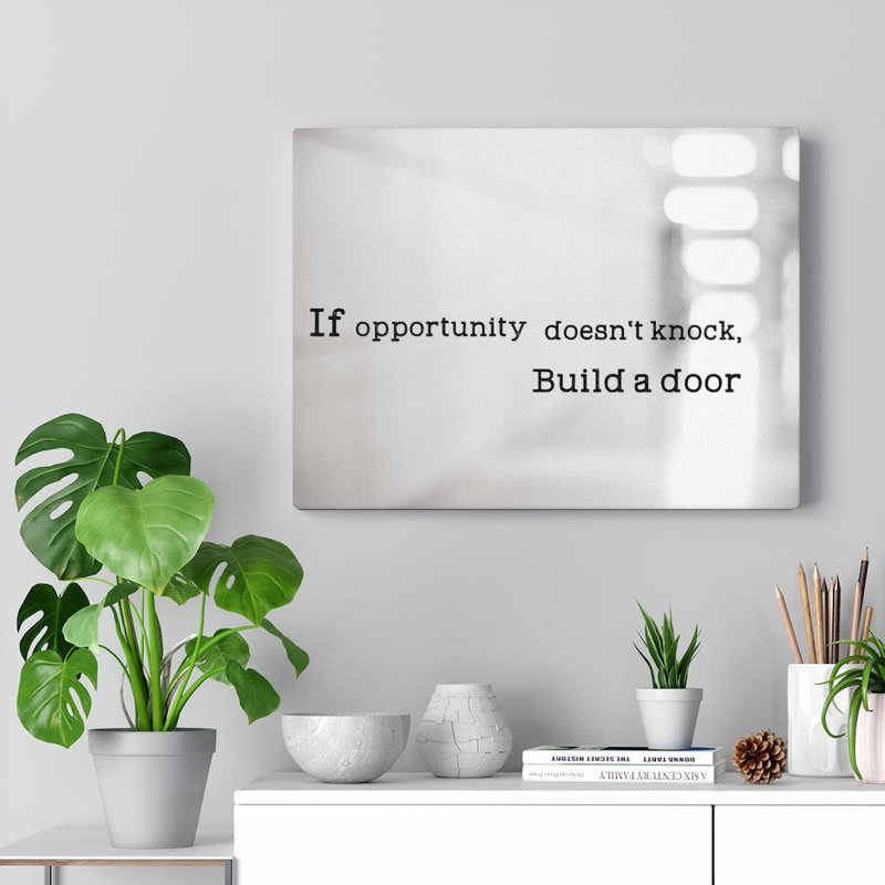 If Opportunity Doesn't Knock - Wrapped Canvas Print, 30cm H x 41cm W