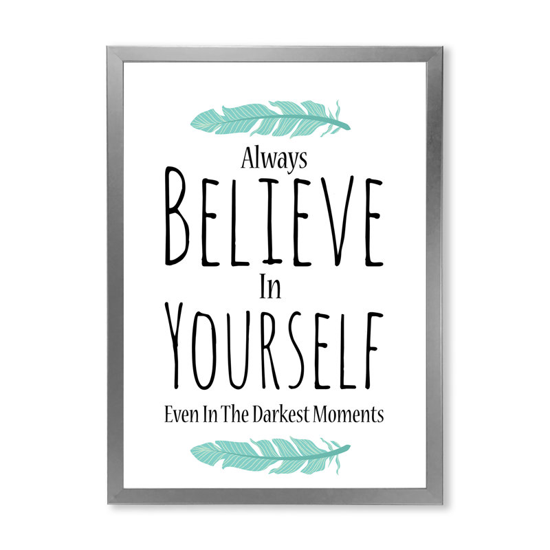 «Believe In Yourself In On White», art textuel sur toile, H 40 po x l 30 po x 1,5 po, Cadre photo argenté