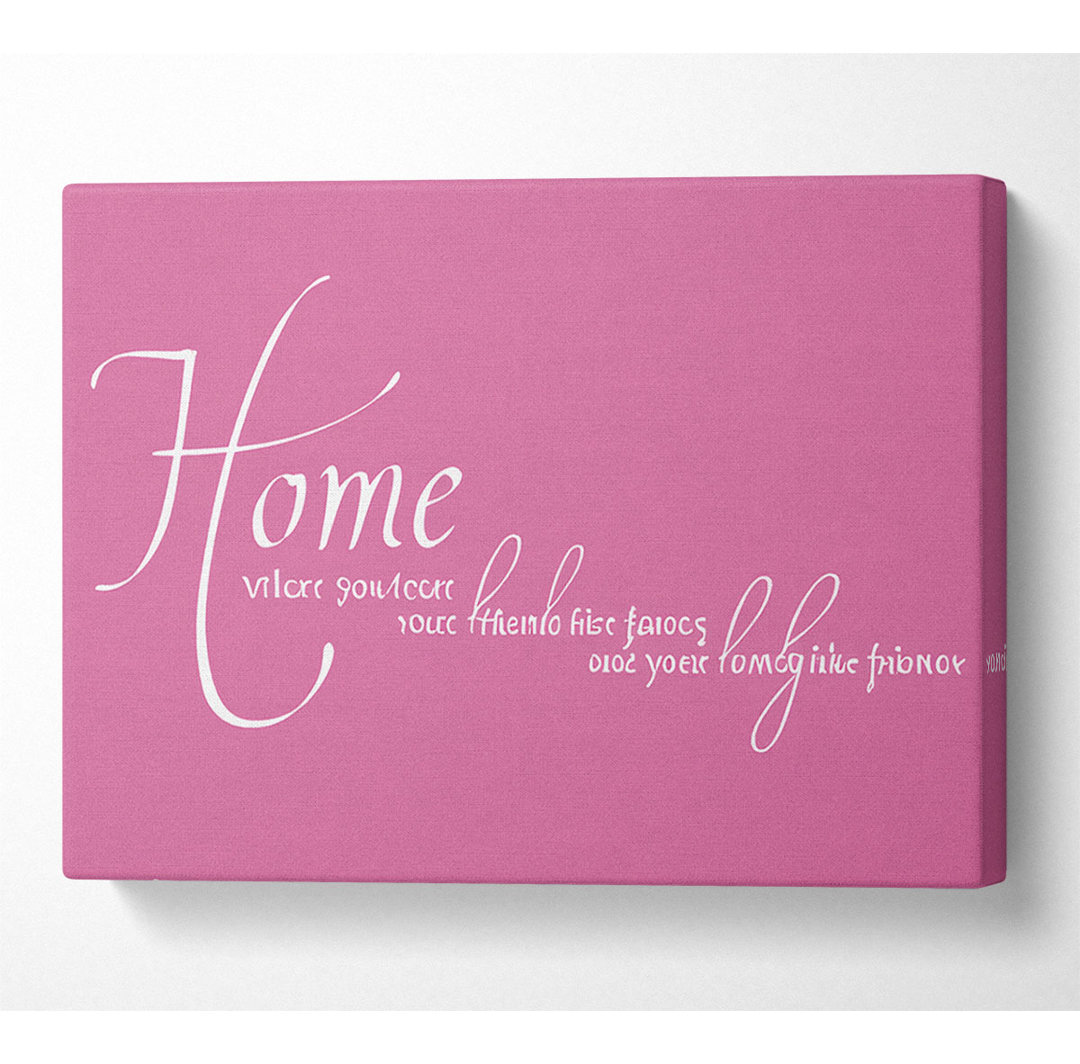 Familie Zitat Zuhause Familie Freunde Rosa - Wrapped Canvas Typografie