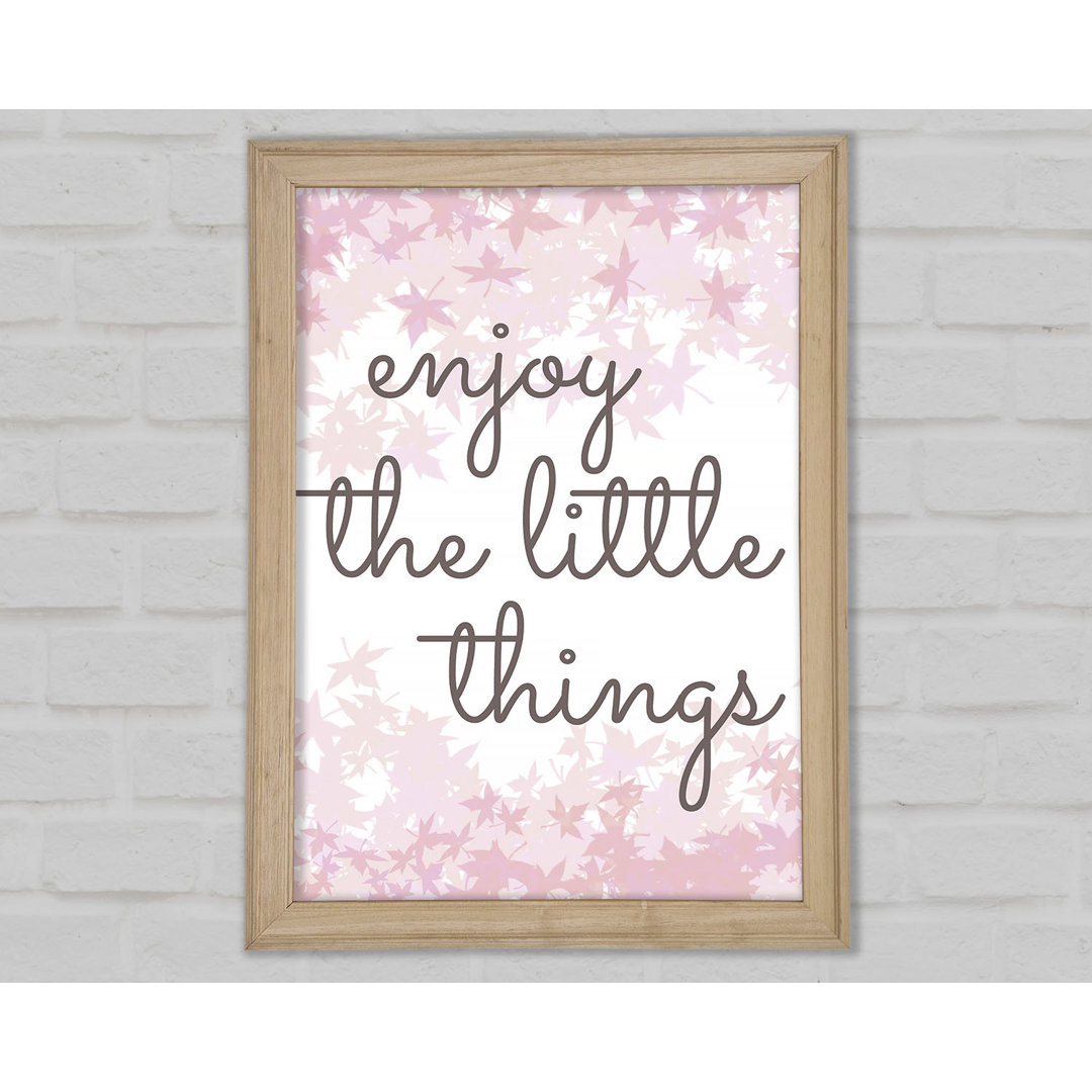 Enjoy The Little Things 5