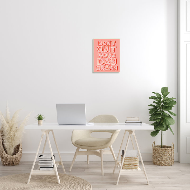 «Don't Quit Your Day Dream Bold Pink», art textuel sur bois, H 19 po x l 13 po x P 0,5 po, Plaque murale