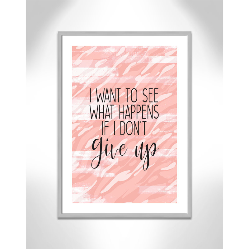 Don’t give up Don't Give up, 35.5" H x 25.5" W x 1.19" D, Silver Box Framed