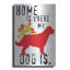 «Home Is Where My Dog Is» par Ginger Oliphant, art mural en métal-2081648232