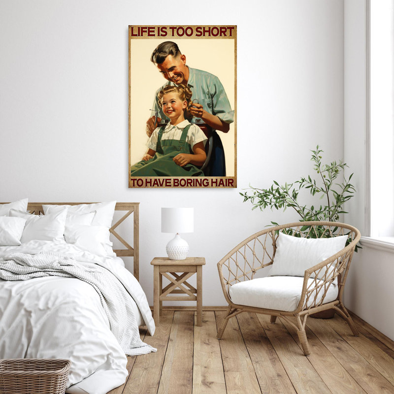 «Life Is Too Short To Have Bore Hair On», impression, H 36 po x l 24 po x P 1,25 po