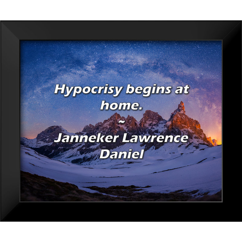 Janneker Lawrence Daniel Citation: L'hypocrisie commence à la maison.