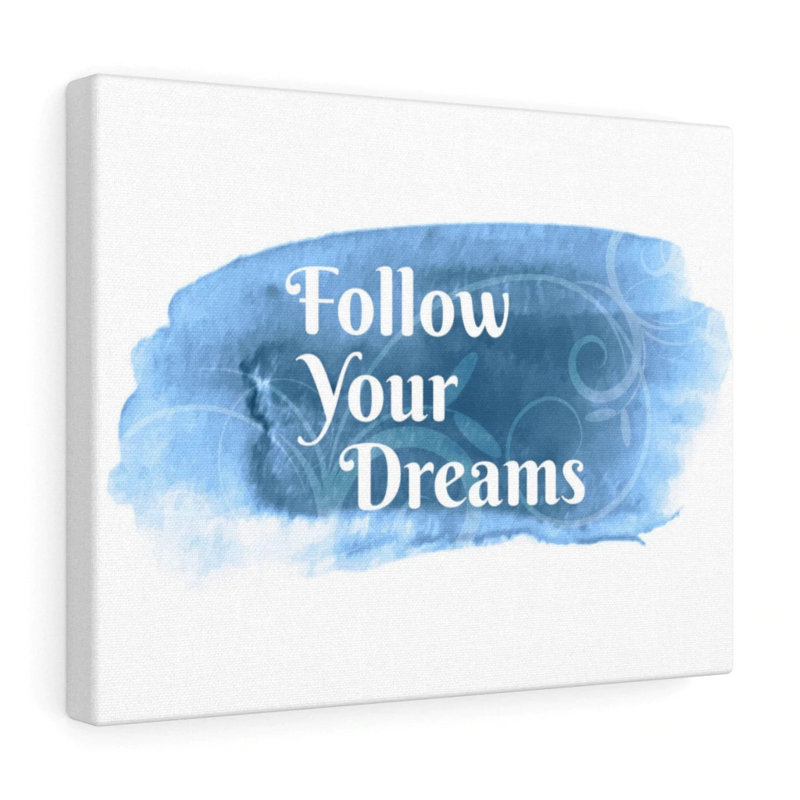 Follow Your Dreams - Wrapped Canvas Print, 28cm H x 36cm W