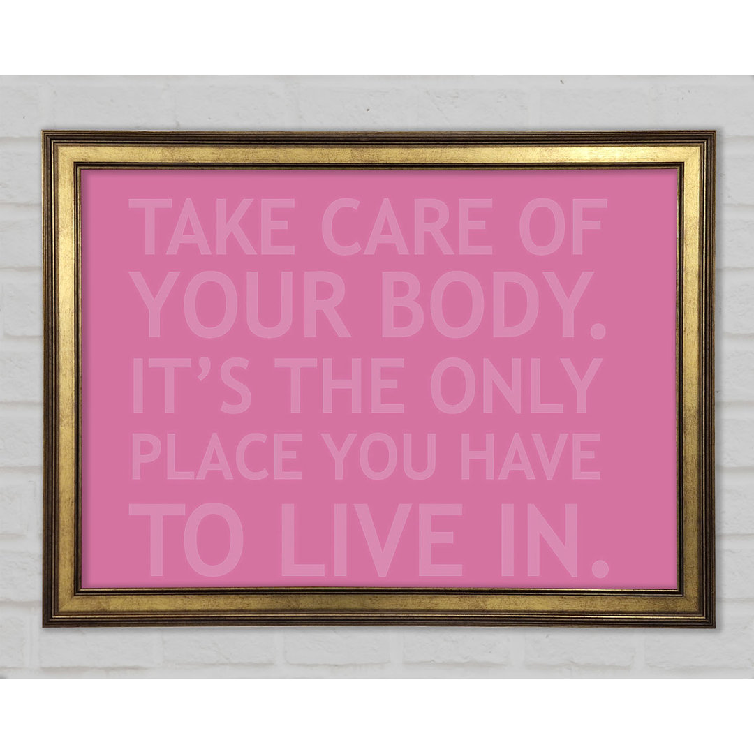 Take Care Of Your Body Gerahmter Druck