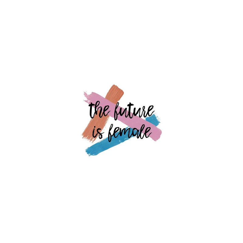 The Future Is Female by Orara Studio - Wrapped Canvas Print, 30.48cm H x 20.32cm W x 1.91cm D