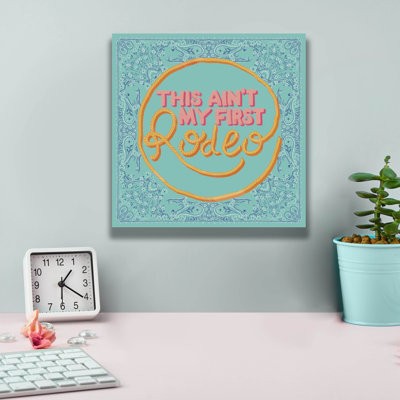 This Ain't My First Rodeo' by Rachel Hallquist Canvas Wall Art