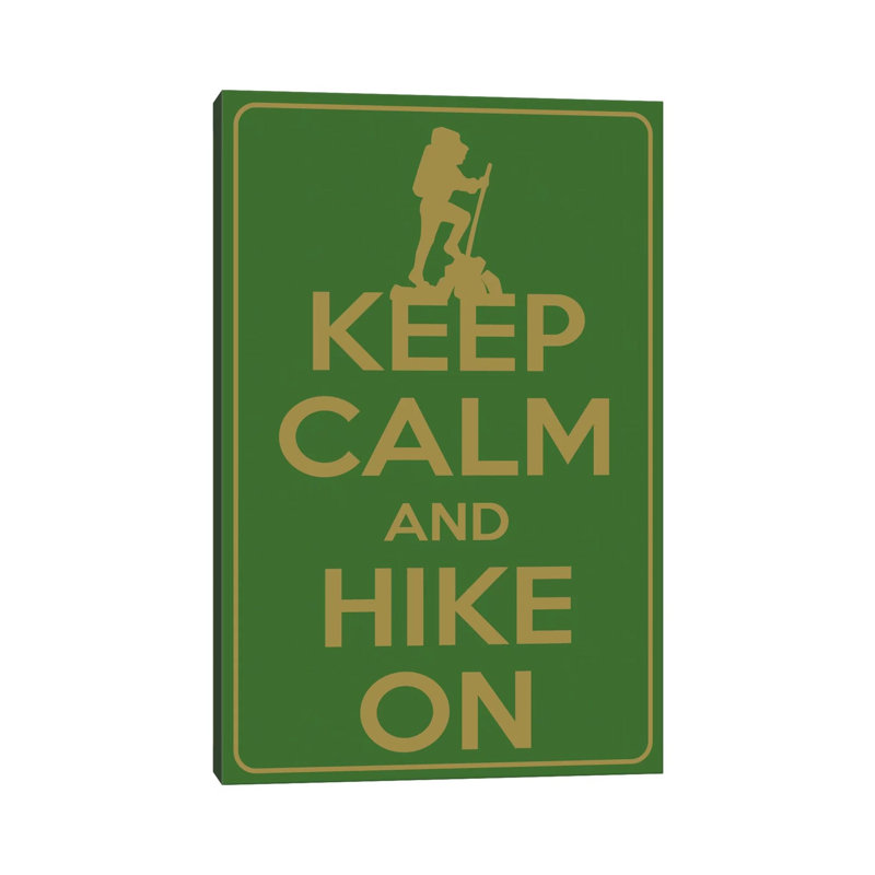 Keep Calm & Hike On by Unknown Artist - Wrapped Canvas Print, 101.6 cm H x 66.04 cm W