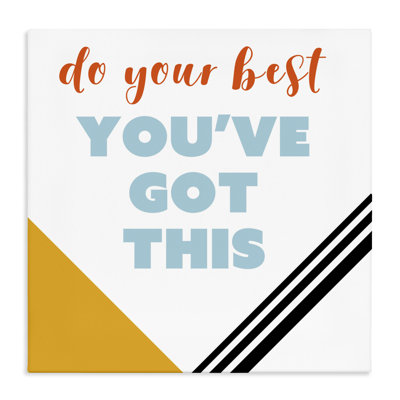 Do Your Best You've Got This Canvas, design by Anna Quach