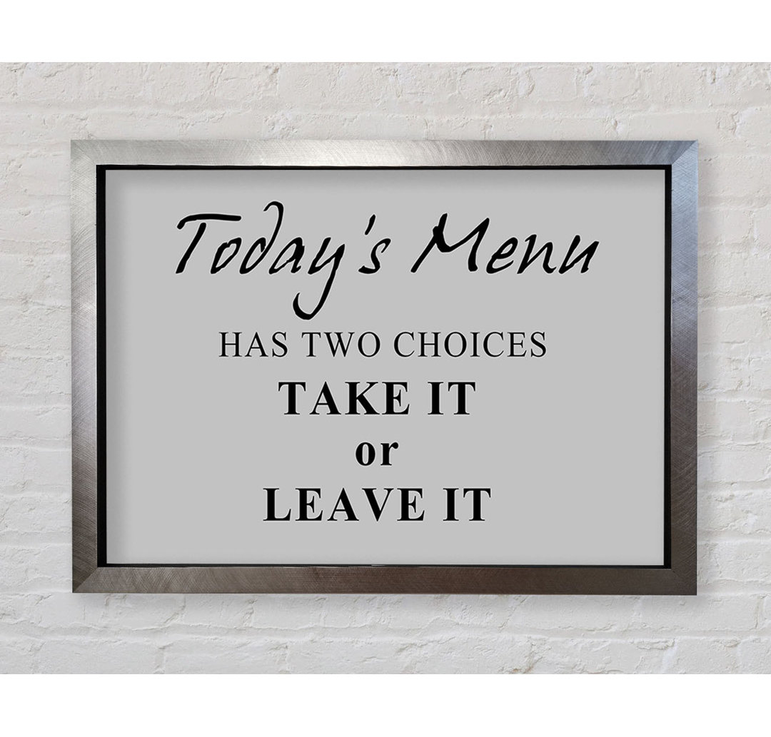 Kitchen Quote Todays Menu Has Two Choices - Einzelne Bilderrahmen Kunstdrucke