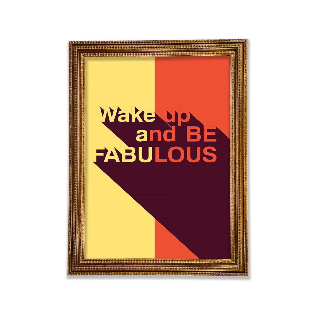 Wake Up And Be Fabulous - Single Picture Frame Typography