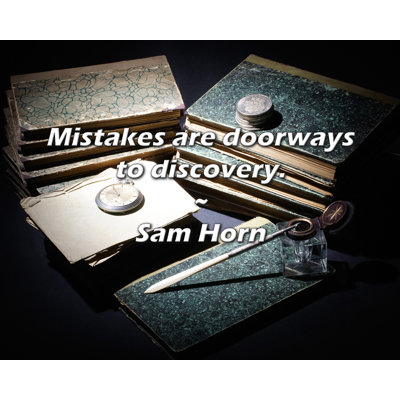 Sam Horn Quote: Mistakes are doorways to discovery.