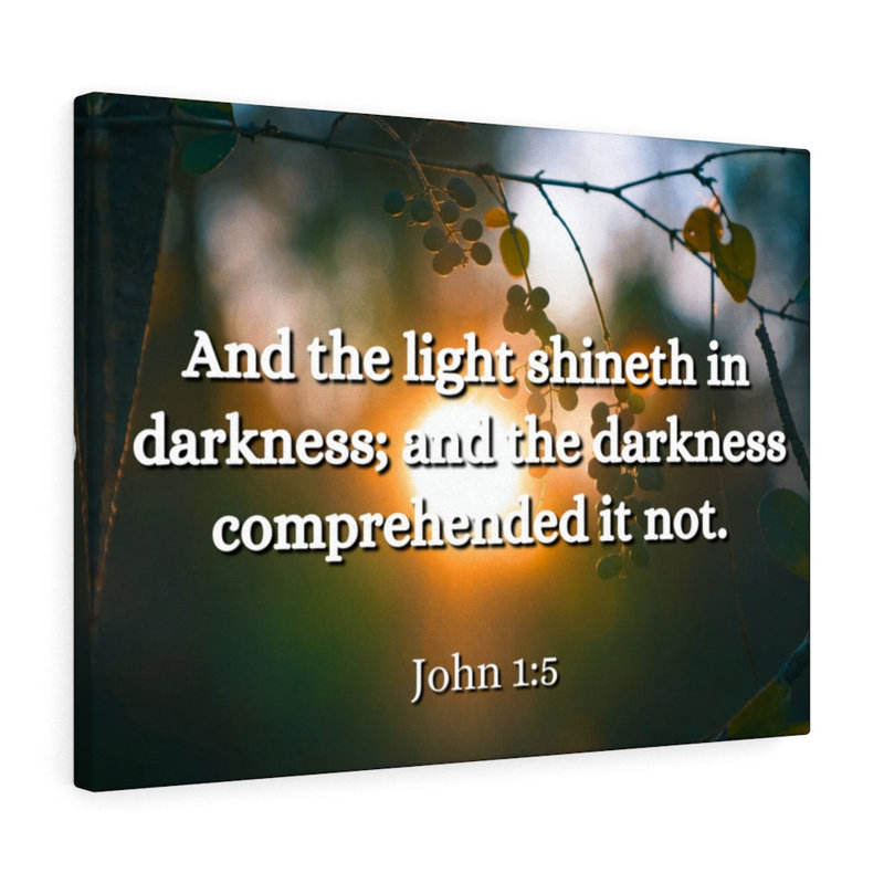 Light Shineth John 1:5 - Wrapped Canvas Print, 61cm H x 76cm W