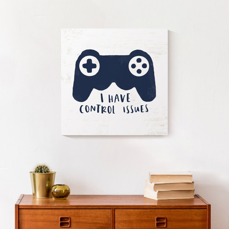 I Have Control Issues Print On Canvas; 78B10E70C0B04A58B9BC4B1A1C706ADE Square, 16" H x 16" W x 1.25" D