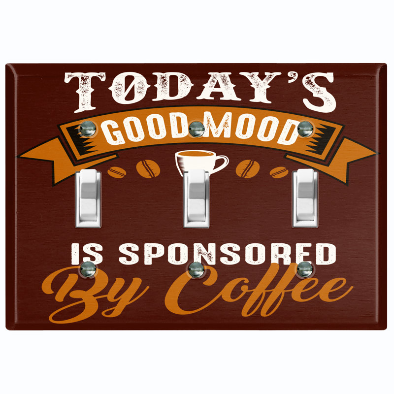 Plaque murale à 3 interrupteurs à bascule Today's Good Mood Is Parrained By Coffee