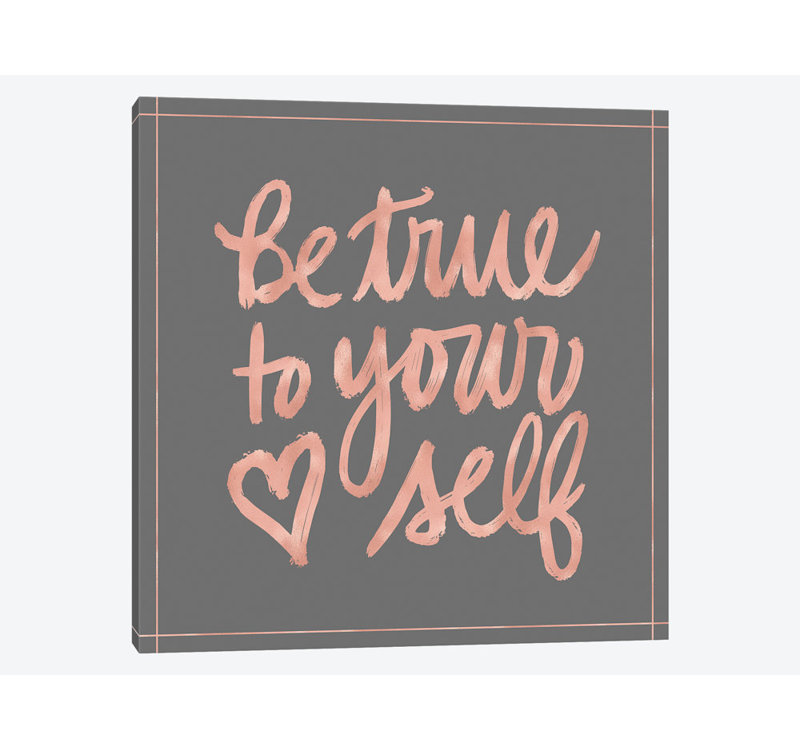 «Be True», impression sur toile, H 48 po x l 48 po x P 1,5 po, Toile tendue