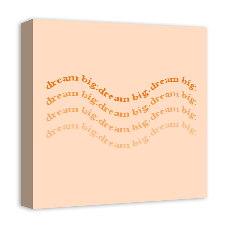" Dream Big ", 16" H x 16" W x 1.25" D