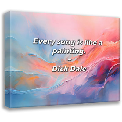Artsy Quote "Every song is like a painting." By Dick Dale Gallery Wrapped Canvas