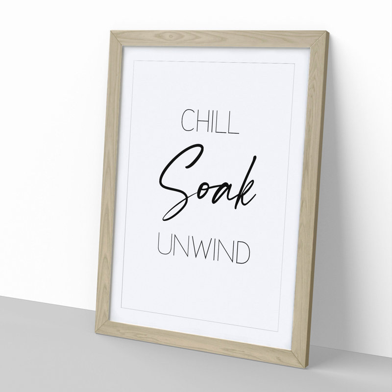 Chill Soak Unwind V2 - Picture Frame Typography, Oak Framed, 90cm H x 65cm W x 2cm D