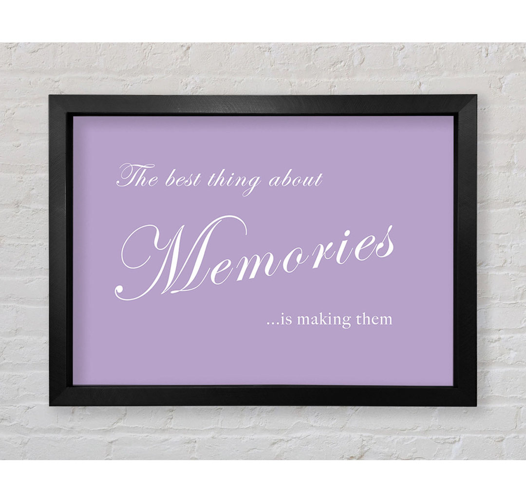 Gerahmtes Poster Love Quote The Best Thing About Memories in Flieder